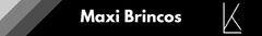Banner da categoria MAXI BRINCOS 