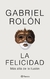 La felicidad - Gabriel Rolón