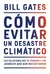 Cómo evitar un desastre climático - Bill Gates
