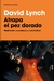 Atrapa el pez dorado - David Lynch