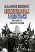 Las dictaduras argentinas - Alejandro Horowicz
