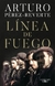 Línea de fuego - Arturo Pérez Reverte