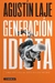 Generación idiota - Agustín Laje