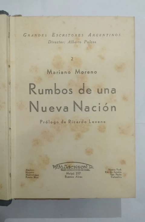 Rumbos de una nueva nación - Mariano Moreno (T II)
