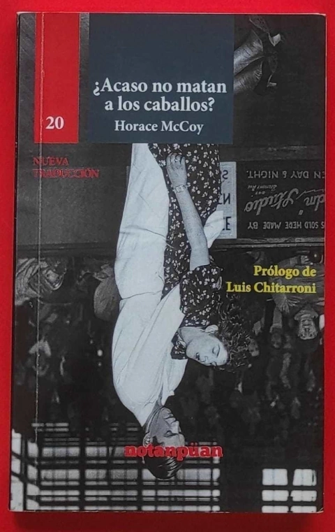 ¿Acaso no matan a los caballos? - Horace McCoy
