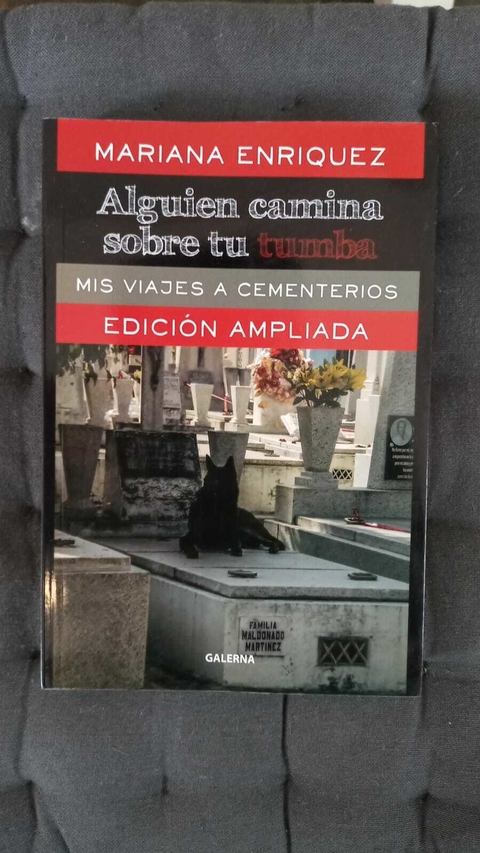 Alguien camina sobre tu tumba (Edición ampliada) - Mariana Enriquez