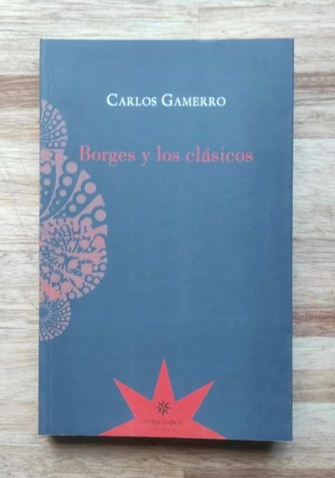 Borges y los clásicos - Carlos Gamerro