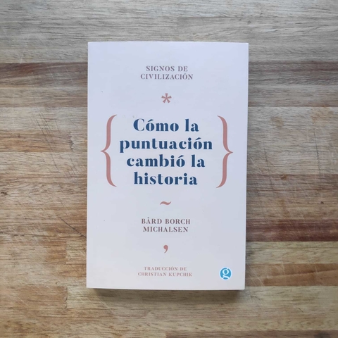 Signos de civilización. Cómo la puntuación cambió la historia - Bard Borch Michalsen (mojado)