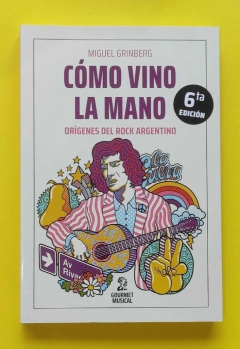 Cómo vino la mano - Miguel Grinberg