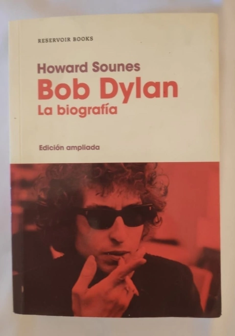Bob Dylan, La biografía - Howard Sounes