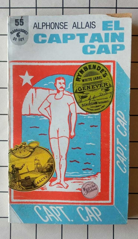 El Captain Cap: Sus aventuras, sus ideas, sus brebajes- Alphonse Allais
