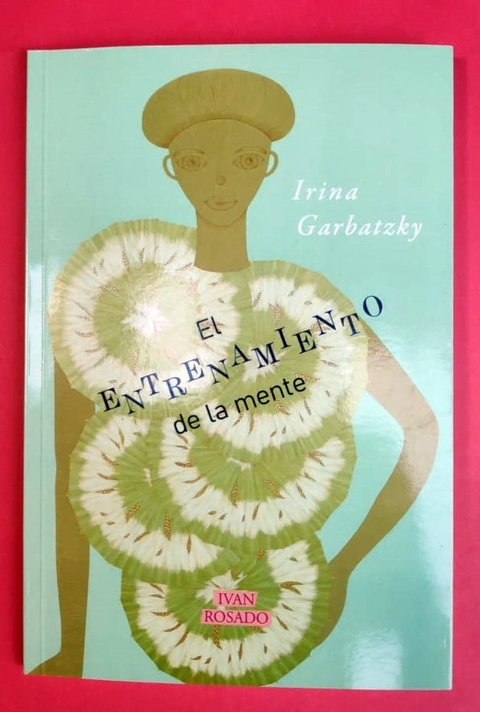 El entrenamiento de la mente - Irina Garbatzky
