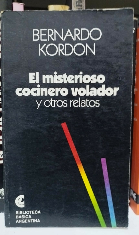 El misterioso cocinero volador y otros relatos - Bernardo Kordon