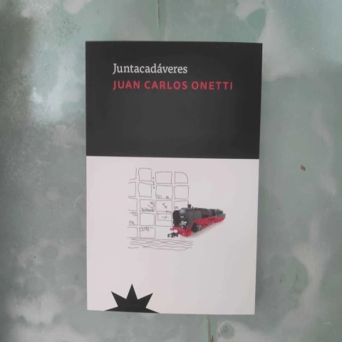 Juntacadáveres - Juan Carlos Onetti