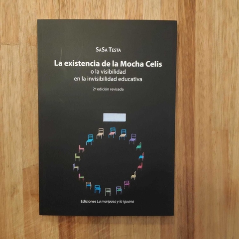 La existencia de la Mocha Celis o la visibilidad en la invisibilidad educativa - SaSa Testa
