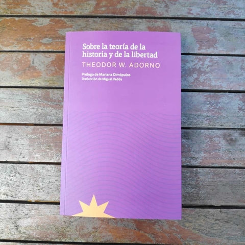 Sobre la teoría de la historia y de la libertad - Theodor W. Adorno