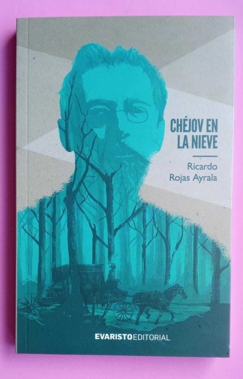 Chejov en la nieve - Ricardo Rojas Ayrala