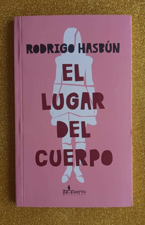 El lugar del cuerpo - Rodrigo Hasbún