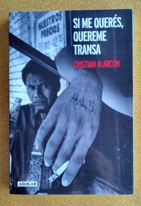 Si me querés, quereme transa - Cristian Alarcón