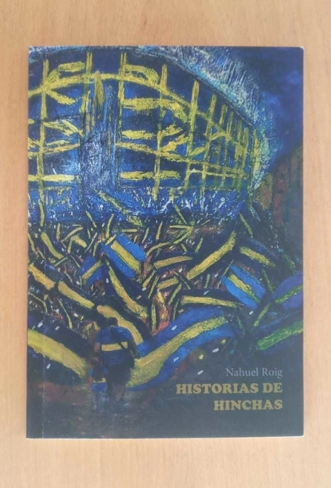 Historias de hinchas - Nahuel Roig