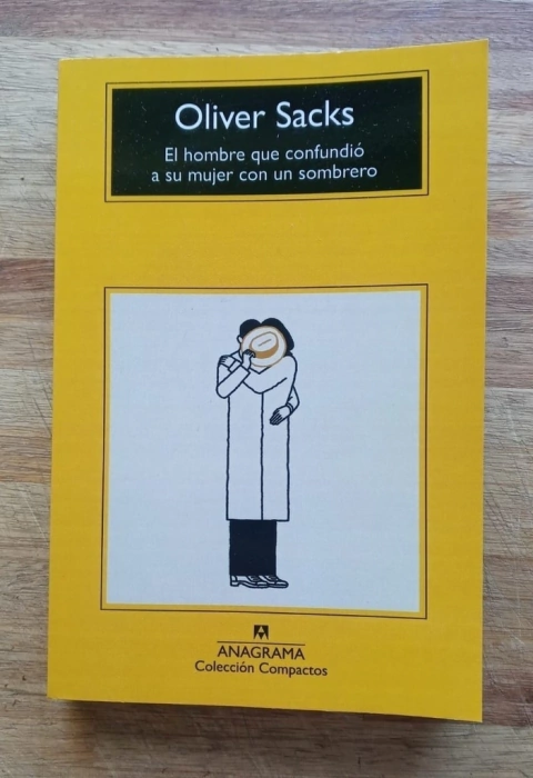 El hombre que confundió a su mujer con un sombrero - Oliver Sacks