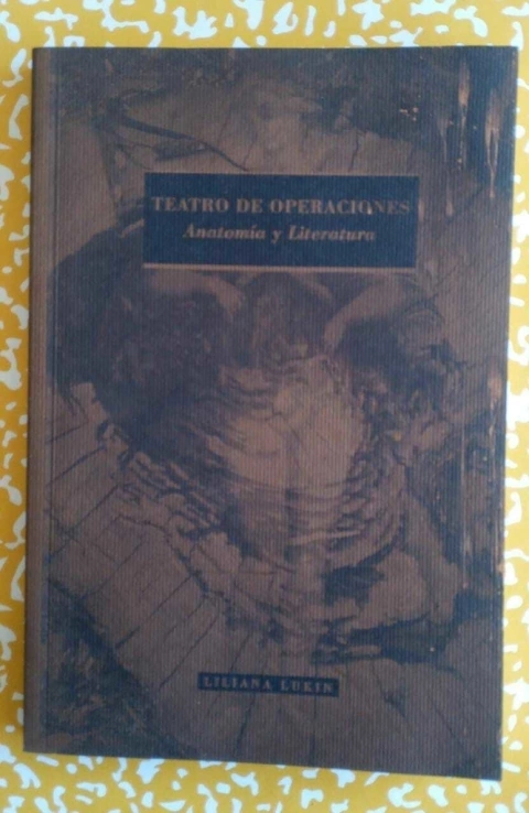 Teatro de operaciones: Anatomía y Literatura - Liliana Lukin