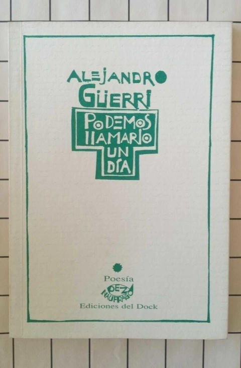 Podemos llamarlo un día - Alejandro Güerri