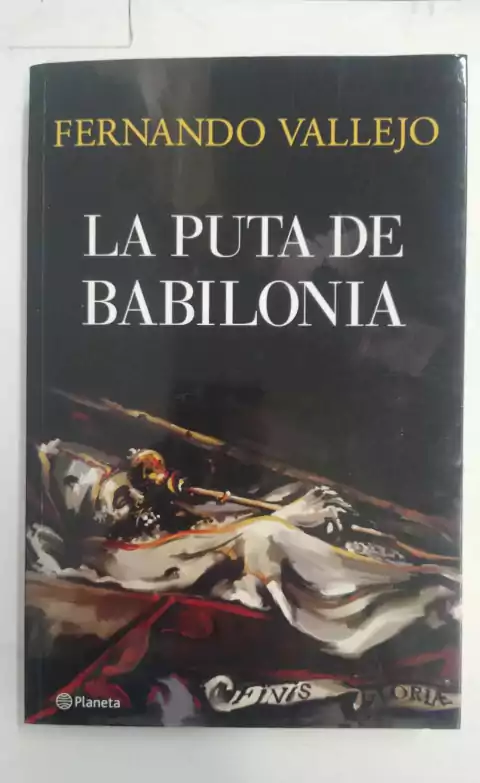 La puta de Babilonia - Fernando Vallejo