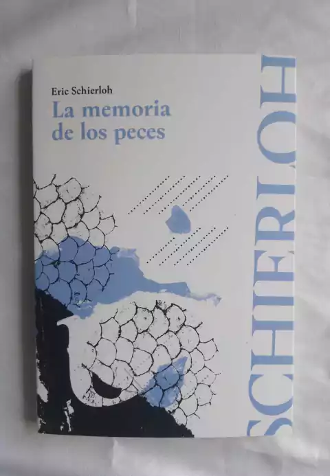 La memoria de los peces - Eric Schierloh