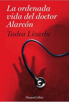 La ordenada vida del doctor Alarcón