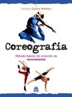 Coreografía. Método Básico De Creación De Movimiento