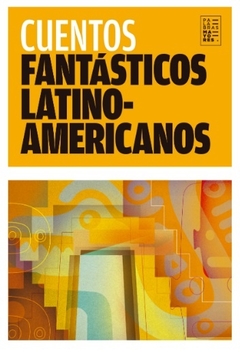 Cuentos Fantásticos Latinoamericanos (2Da. Ed.)