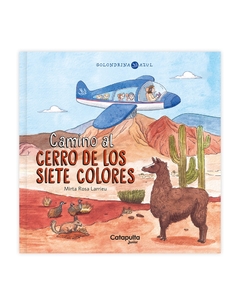 olondrina azul: Camino al Cerro de los Siete Colores