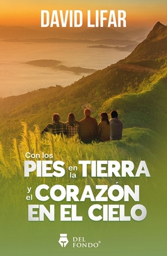 Con los pies en la tierra y el corazón en el cielo