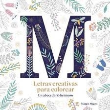 LETRAS CREATIVAS PARA COLOREAR: UN ABECEDARIO HERMOSO