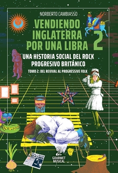 VENDIENDO INGLATERRA POR UNA LIBRA. TOMO 2. UNA HISTORIA SOCIAL DEL ROCK PROGRESIVO BRITÁNICO: DEL R