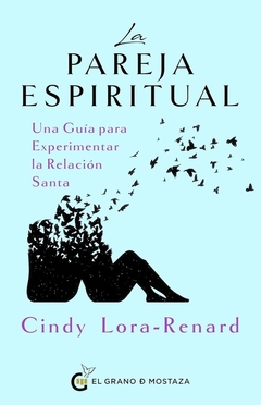 LA PAREJA ESPIRITUAL - UNA GUÍA PARA EXPERIMENTAR LA RELACIÓN SANTA