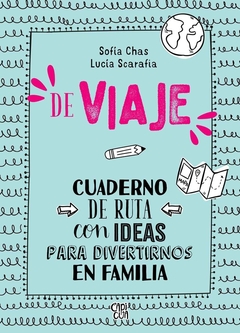 DE VIAJE - CUADERNO DE RUTA CON IDEAS PARA DIVERTIRNOS EN FAMILIA