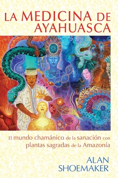 LA MEDICINA DE AYAHUASCA