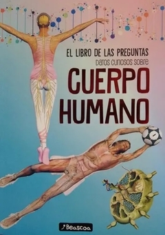 DATOS CURIOSOS SOBRE EL CUERPO HUMANO - EL LIBRO DE LAS PREGUNTAS