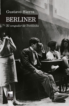 BERLINER - EL VENGADOR DE TREBLINKA