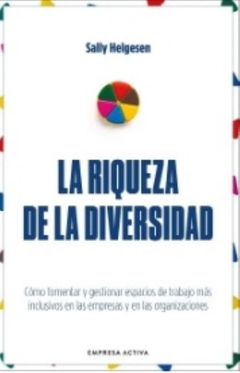 LA RIQUEZA DE LA DIVERSIDAD: CÓMO FOMENTAR Y GESTIONAR ESPACIOS DE TRABAJO MÁS INCLUSIVOS EN LAS EMP