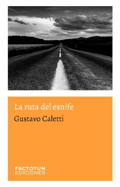 La ruta del esnife