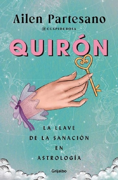 QUIRON, LA LLAVE DE LA SANACION EN ASTRO