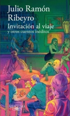 Invitación al viaje y otros cuentos inéditos