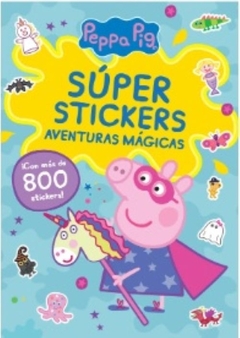 Peppa Pig. Súper stickers. Aventuras mágicas