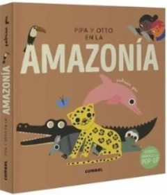 PIPA Y OTTO EN LA AMAZONIA - LIBRO POP - UP