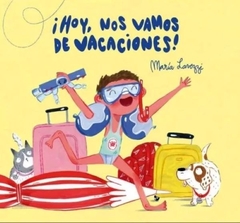 ¡Hoy nos vamos de vacaciones!