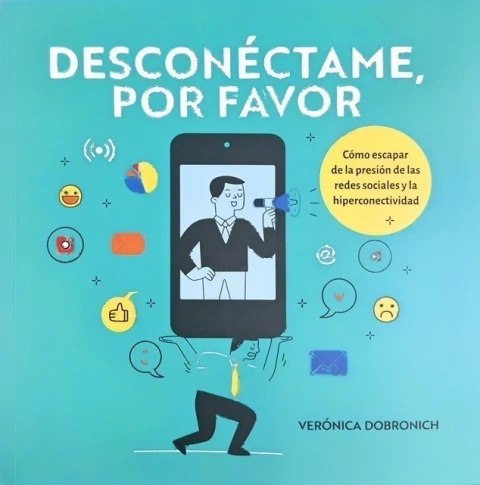 DESCONÉCTAME, POR FAVOR. CÓMO ESCAPAR DE