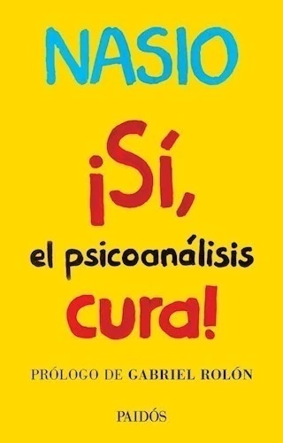 ¡Sí, el psicoanalisis cura!